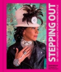 Stepping Out : The Unapologetic Style of African Americans over Fifty - Book