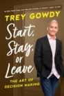 Start, Stay, or Leave : The Art of Decision Making - Book