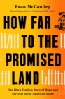 How Far to the Promised Land : One Black Family's Story of Hope and Survival in the American South - Book