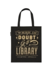 When in Doubt, Go to the Library Tote Bag - Book