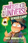 The Smartest Kid in the Universe Book 2: Genius Camp - Book