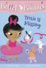 Ballet Bunnies #6: Trixie Is Missing - eBook