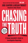 Chasing the Truth: A Young Journalist's Guide to Investigative Reporting - eBook