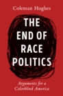 End of Race Politics - eBook