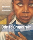 Ode to Grapefruit : How James Earl Jones Found His Voice - Book