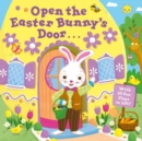 Open the Easter Bunny's Door : An Easter Lift-the-Flap Book - Book