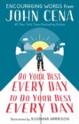 Do Your Best Every Day to Do Your Best Every Day : Encouraging Words from John Cena - Book