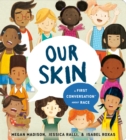 Our Skin: A First Conversation About Race - Book