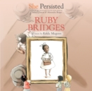 She Persisted: Ruby Bridges - eAudiobook