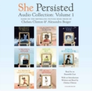 She Persisted Audio Collection: Volume 1 : Harriet Tubman; Claudette Colvin; Virginia Apgar; and more - Book