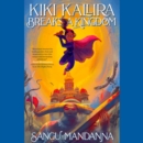 Kiki Kallira Breaks a Kingdom - eAudiobook