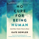 No Cure for Being Human - eAudiobook