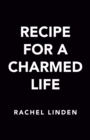 Recipe For A Charmed Life - Book