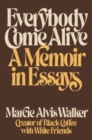 Everybody Come Alive : A Memoir in Essays - Book