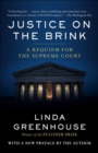 Justice on the Brink : A Requiem for the Supreme Court - Book