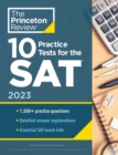10 Practice Tests for the SAT, 2023 : Extra Prep to Help Achieve an Excellent Score - Book