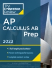 Princeton Review AP Calculus AB Prep, 2023 : 5 Practice Tests + Complete Content Review + Strategies & Techniques - Book