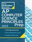 Princeton Review AP Computer Science Principles Prep, 2023 : 3 Practice Tests + Complete Content Review + Strategies & Techniques - Book