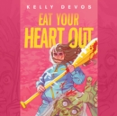 Eat Your Heart Out - eAudiobook