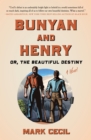 Bunyan and Henry; Or, the Beautiful Destiny : A Novel - Book