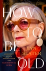 How to Be Old - eBook