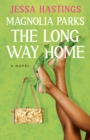 Magnolia Parks: The Long Way Home - eBook