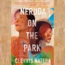 Neruda on the Park - eAudiobook