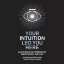 Your Intuition Led You Here - eAudiobook