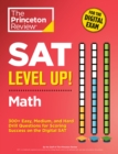 SAT Level Up! Math : 300+ Easy, Medium, and Hard Drill Questions for Scoring Success on the Digital SAT - Book