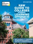 The K&W Guide to Colleges for Students with Learning Differences, 16th Edition : 350+ Schools with Programs or Services for Students with ADHD, ASD, or Learning Differences - Book