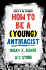 How to Be a (Young) Antiracist - Book