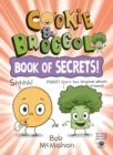 Cookie & Broccoli: Book of Secrets! - Book