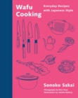 Wafu Cooking : Everyday Recipes with Japanese Style: A Cookbook - Book