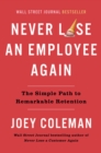 Never Lose An Employee Again : The Simple Path to Remarkable Retention - Book