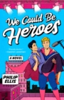 We Could Be Heroes - eBook