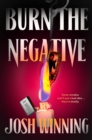 Burn the Negative - Book