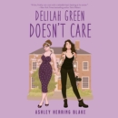 Delilah Green Doesn't Care - eAudiobook