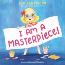 I Am a Masterpiece! : An Empowering Story About Inclusivity and Growing Up with Down Syndrome - Book