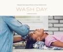 Wash Day : Passing on the Legacy, Rituals, and Love of Natural Hair - Book