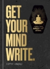 Get Your Mind Write. : A World-Class Wreck-It Journal - Book