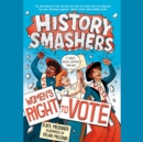 History Smashers: Women's Right to Vote - eAudiobook