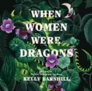 When Women Were Dragons - eAudiobook