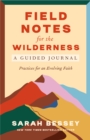 Field Notes for the Wilderness: A Guided Journal - eBook