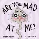 Are You Mad at Me? - Book