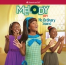 Melody: No Ordinary Sound - eAudiobook