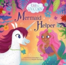 Uni the Unicorn: Mermaid Helper - Book