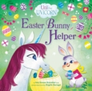 Uni the Unicorn: Easter Bunny Helper - Book