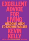 Excellent Advice For Living : Wisdom I Wish I'd Known Earlier - Book