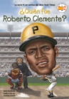 Qui n fue Roberto Clemente? - eBook