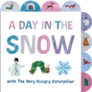 A Day in the Snow with The Very Hungry Caterpillar : A Tabbed Board Book - Book